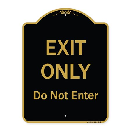 Signmission Designer Series-Exit Only Do Not Enter Black & Gold Heavy-Gauge Aluminum, 24" H, BG-1824-9845 A-DES-BG-1824-9845